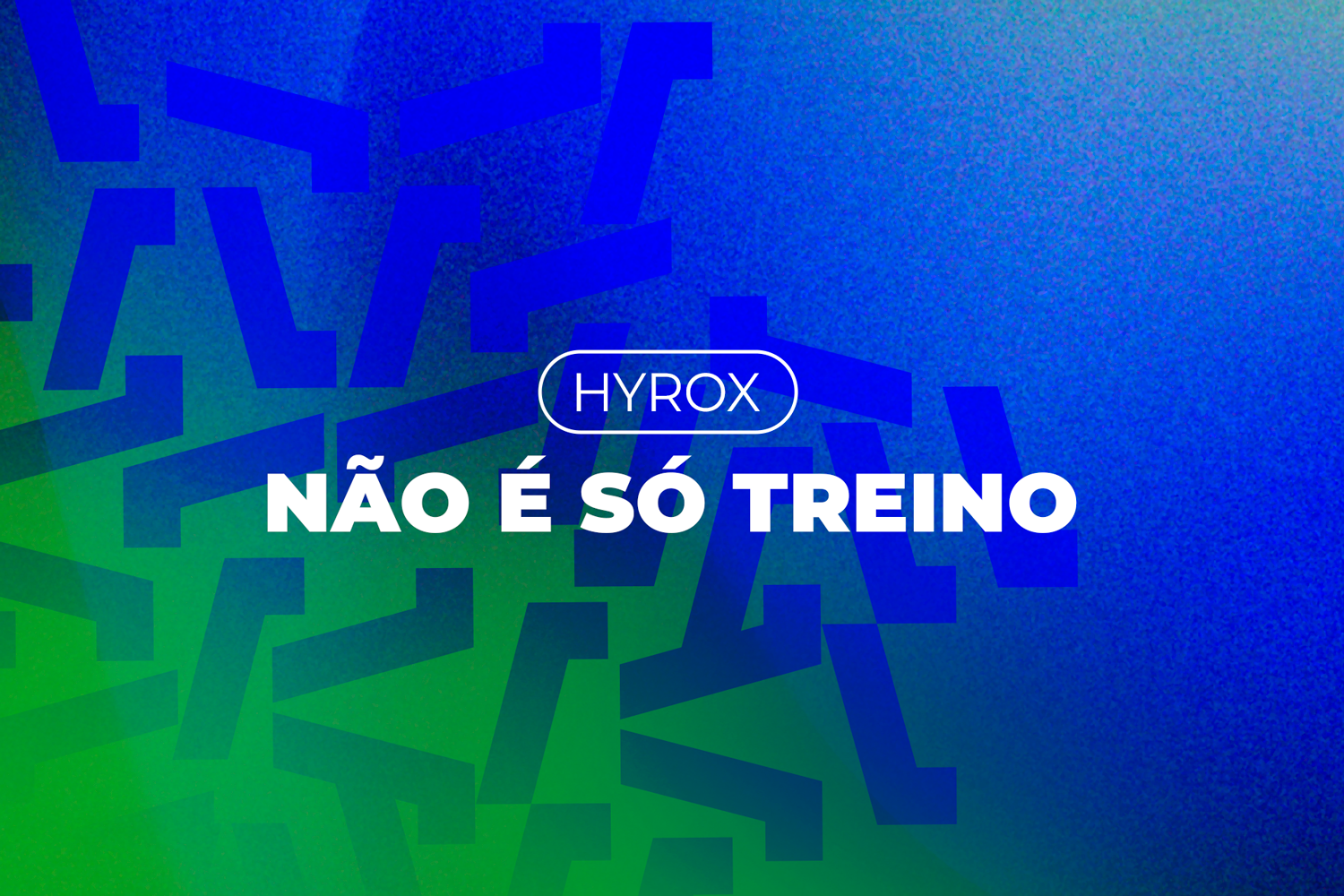 HYROX | NÃO É SÓ TREINO